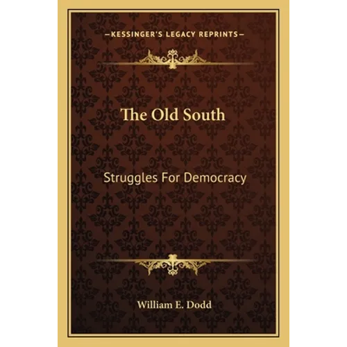 The Old South: Struggles For Democracy - Paperback
