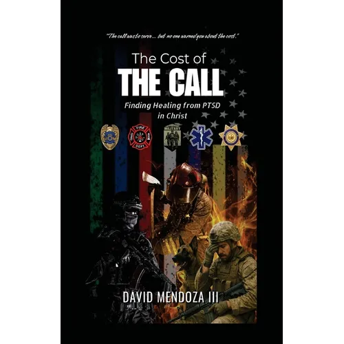 The Cost of the Call: Finding Healing from PTSD in Christ - Paperback