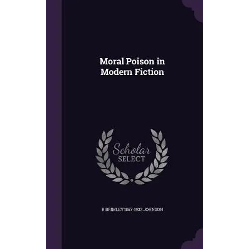 Moral Poison in Modern Fiction - Hardcover