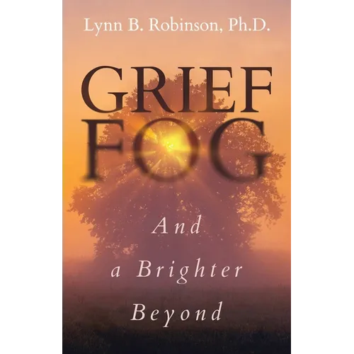 Grief Fog And a Brighter Beyond - Paperback