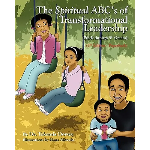 The Spiritual ABC's of Transformational Leadership: (Pre-K through 5th Grades) - Paperback