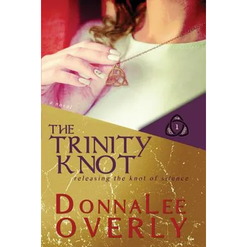 The Trinity Knot: Releasing the knot of silence - Paperback