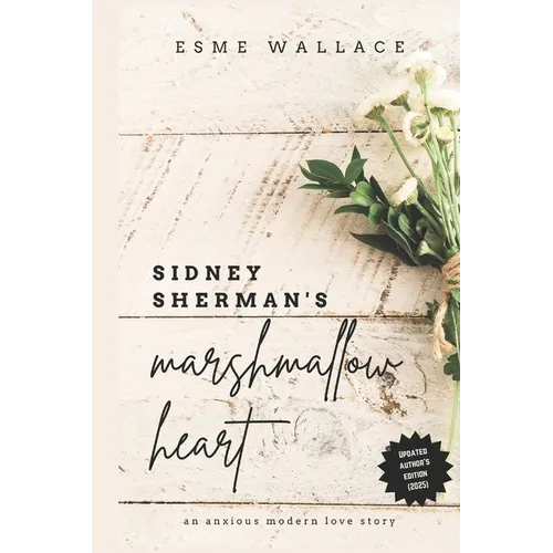 Sidney Sherman's Marshmallow Heart: An anxious modern love story - Paperback