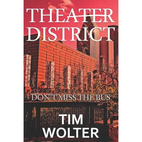 Theater District: Don't Miss the Bus - Paperback
