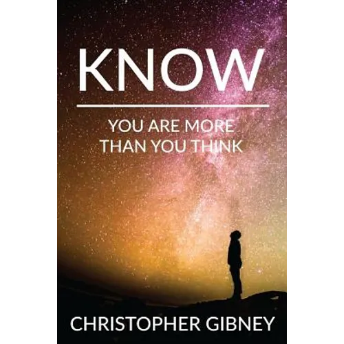 Know: You Are More Than You Think - Paperback