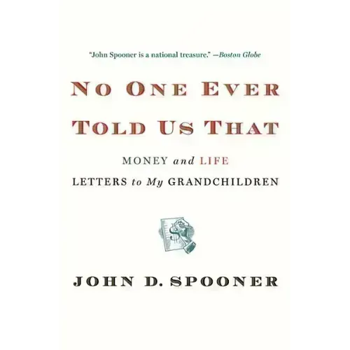 No One Ever Told Us That: Money and Life Letters to My Grandchildren - Hardcover