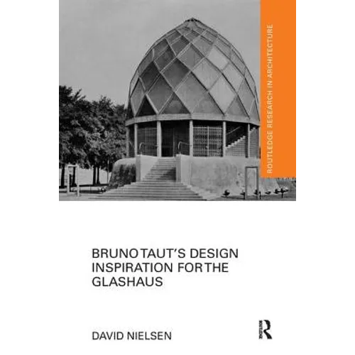 Bruno Taut's Design Inspiration for the Glashaus - Paperback