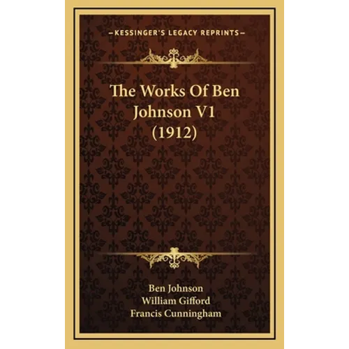 The Works Of Ben Johnson V1 (1912) - Hardcover