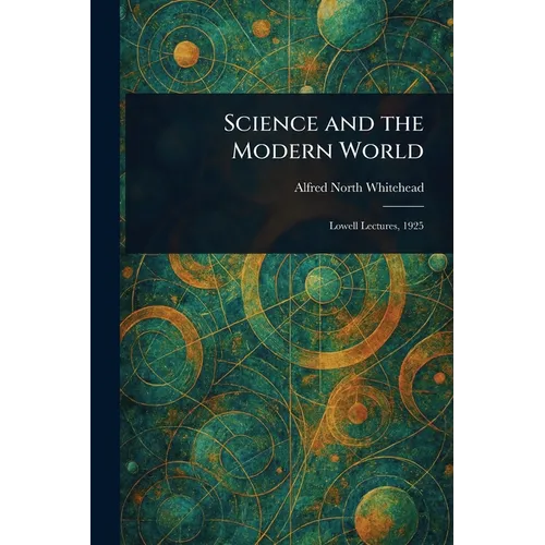 Science and the Modern World - Paperback