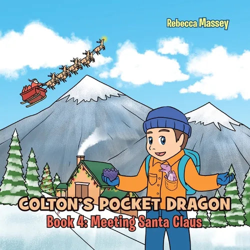 COLTON'S POCKET DRAGON Book 4: Meeting Santa Claus - Paperback