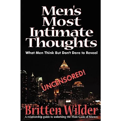 Men's Most Intimate Thoughts: What Men Think But Don't Dare to Reveal - Paperback