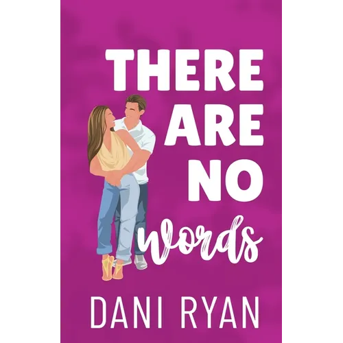 There Are No Words: A Roommates to Lovers, Accidental Pregnancy Romcom - Paperback
