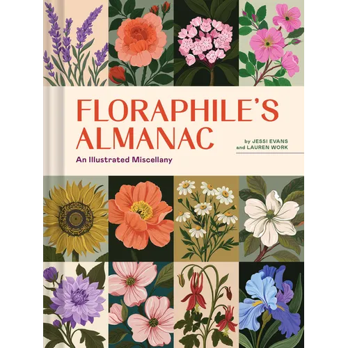 Floraphile's Almanac: An Illustrated Miscellany - Hardcover