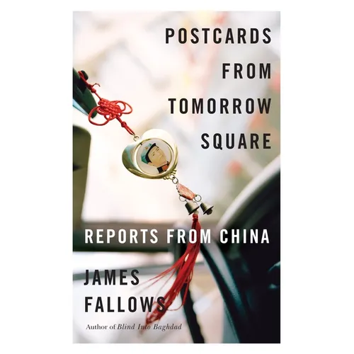 Postcards from Tomorrow Square: Reports from China - Paperback