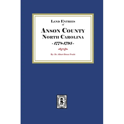 Land Entries of Anson County, North Carolina, 1778-1795 - Paperback