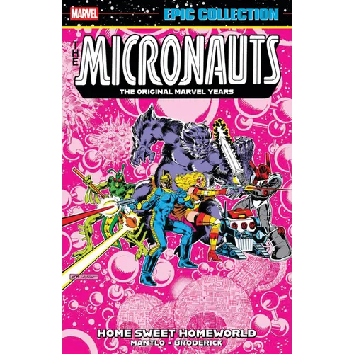 Micronauts Epic Collection: The Original Marvel Years - Home Sweet Homeworld