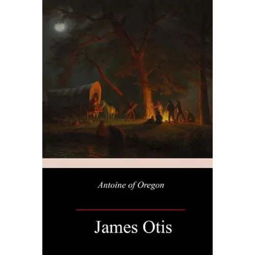 Antoine of Oregon - Paperback