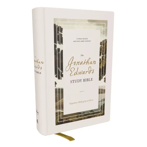 The Jonathan Edwards Study Bible: Experience Abiding Joy in Christ (Nkjv, Hardcover, Red Letter, Comfort Print) - Hardcover