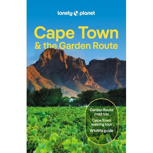 Lonely Planet Cape Town & the Garden Route: Plan the Trip of a Lifetime Detailed Itineraries & Maps Insider Tips Covers City Bowl, Foreshore, Bo-Kaap - Paperback