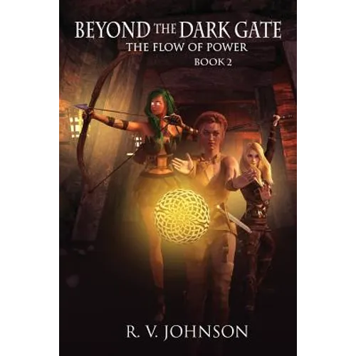 Beyond The Dark Gate: Epic Fantasy Series The Flow of Power - Paperback
