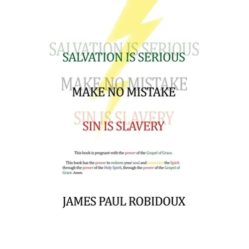 Salvation Is Serious Make no Mistake Sin is Slavery - Paperback