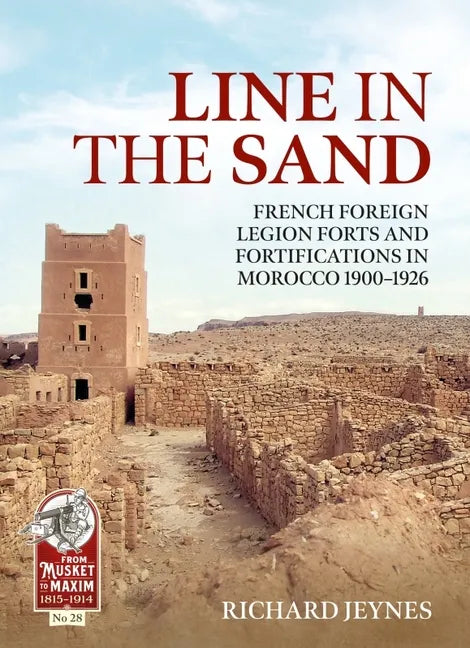 Line in the Sand: Foreign Legion Forts and Fortifications in Morocco 1900-1926 - Paperback