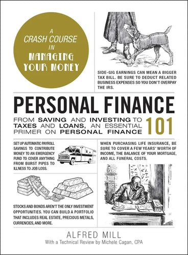 Personal Finance 101: From Saving and Investing to Taxes and Loans, an Essential Primer on Personal Finance - Hardcover