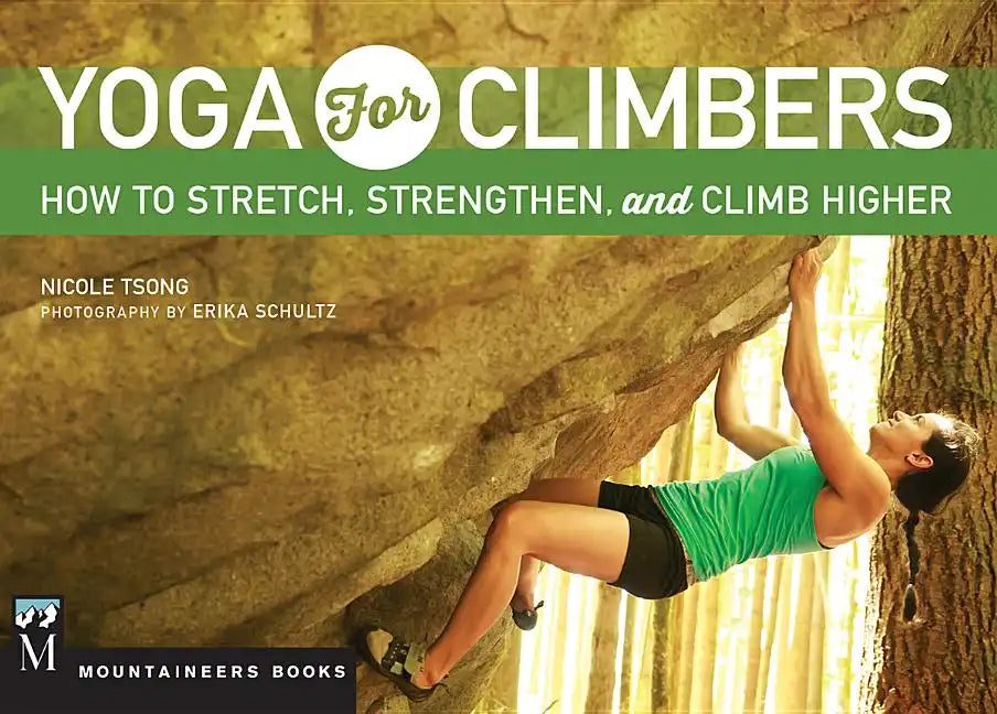Yoga for Climbers: How to Stretch, Strengthen and Climb Higher - Paperback