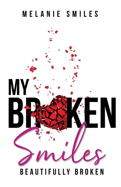 My Broken Smiles: Beautifully Broken - Paperback