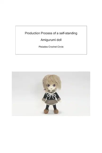Production Process of a self-standing Amigurumi doll: 自立する ヒトガタあみぐる - Paperback