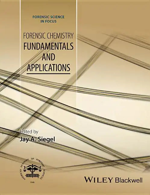 Forensic Chemistry: Fundamentals and Applications - Hardcover