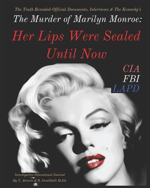 The Murder of Marilyn Monroe: Her Lips Were Sealed Until Now - Paperback