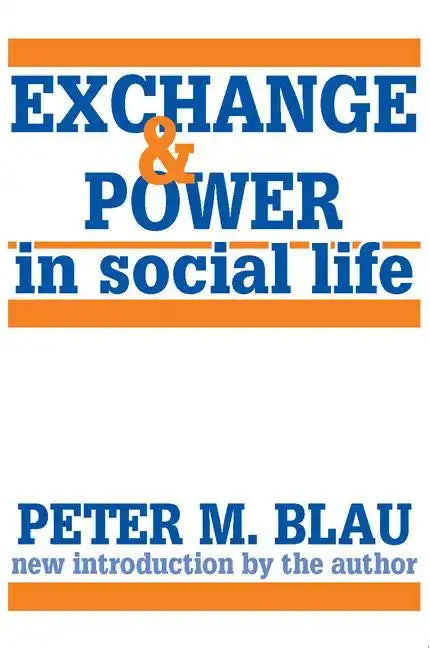 Exchange and Power in Social Life - Paperback