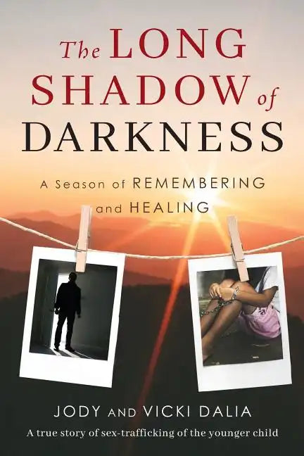 The Long Shadow of Darkness: A Season of Remembering and Healing - Paperback