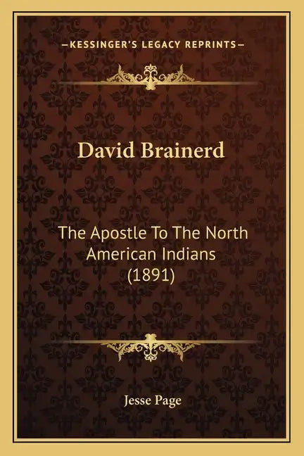 David Brainerd: The Apostle To The North American Indians (1891) - Paperback