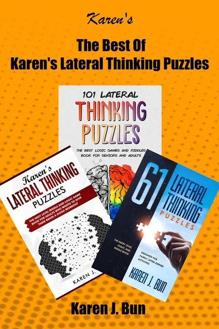 The Best Of Karen's Lateral Thinking Puzzles: 3 Manuscripts In A Book With Logic Games And Riddles For Adults - Paperback