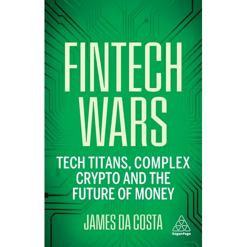 Fintech Wars: Tech Titans, Complex Crypto and the Future of Money - The Sunday Times Bestseller - Paperback