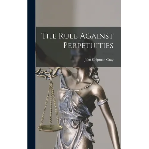 The Rule Against Perpetuities - Hardcover