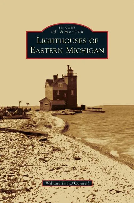 Lighthouses of Eastern Michigan - Hardcover