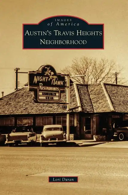 Austin's Travis Heights Neighborhood - Hardcover