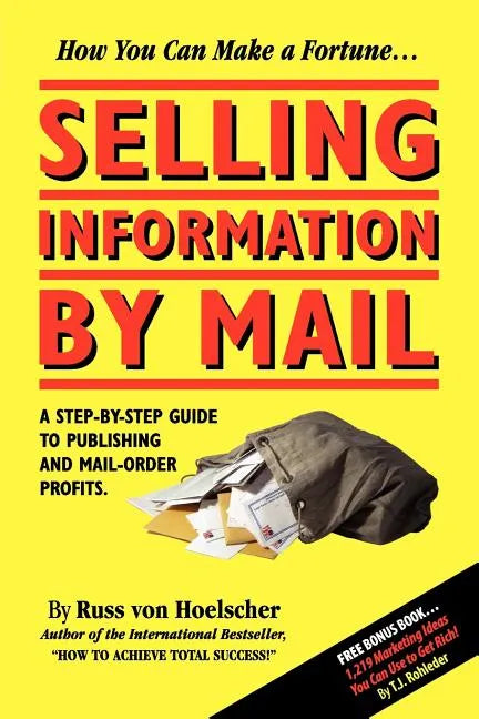 Selling Information by Mail: A Step-by-Step Guide to Publishing and Mail-Order Profits - Paperback