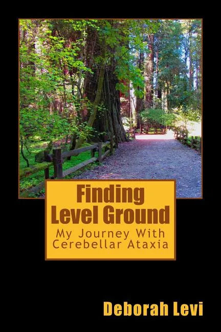 Finding Level Ground: My Journey with Cerebellar Ataxia - Paperback