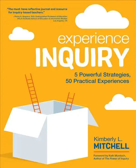 Experience Inquiry: 5 Powerful Strategies, 50 Practical Experiences - Paperback