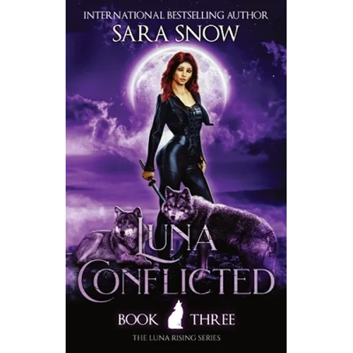 Luna Conflicted: Book 3 of the Luna Rising Series (a Paranormal Shifter Romance Series) - Paperback