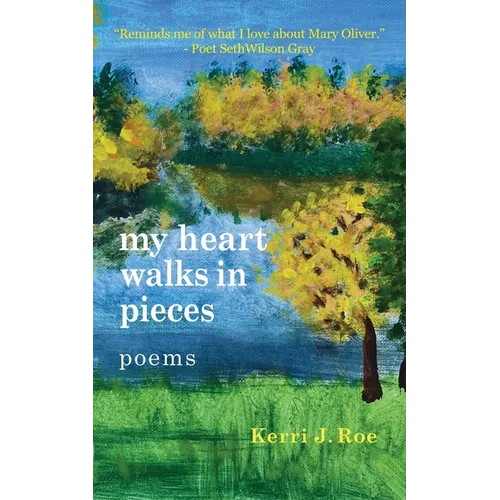 my heart walks in pieces: poems - Paperback