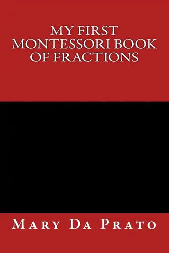 My First Montessori Book of Fractions - Paperback