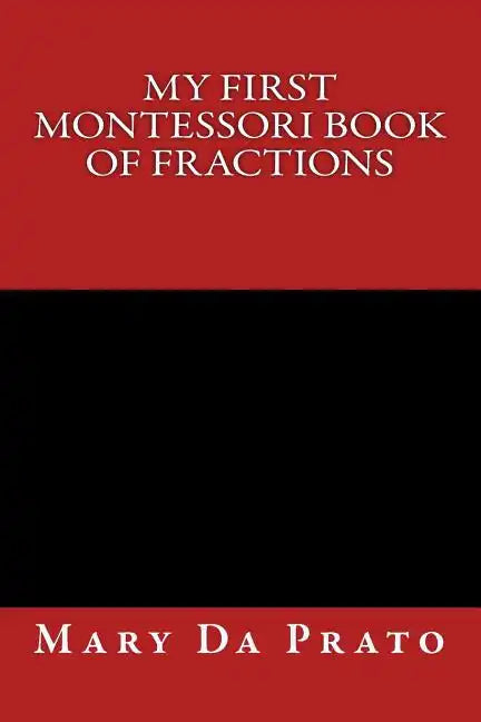My First Montessori Book of Fractions - Paperback