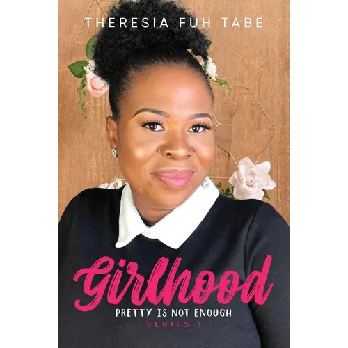 Girlhood: Pretty Is Not Enough - Paperback