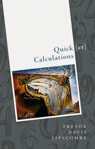 Quick(er) Calculations: How to Add, Subtract, Multiply, Divide, Square, and Square Root More Swiftly - Hardcover