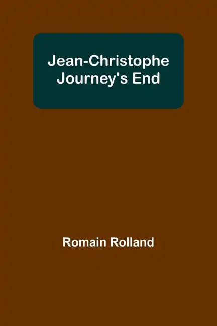 Jean-Christophe Journey's End - Paperback